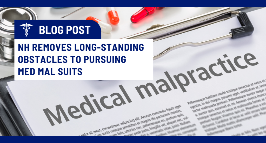New Hampshire Removes Long-standing Obstacles to Pursuing Medical Malpractice Suits