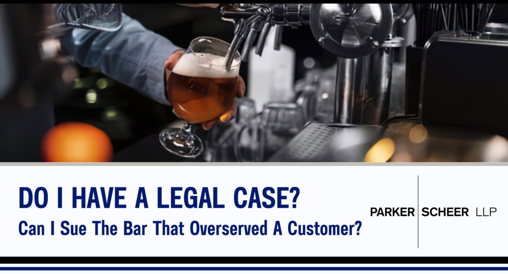 Do I Have a Legal Case? Can I Sue The Bar That Overserved A Customer?